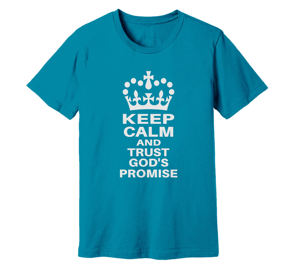 Keep Calm and Trust God's Purpose T-Shirt