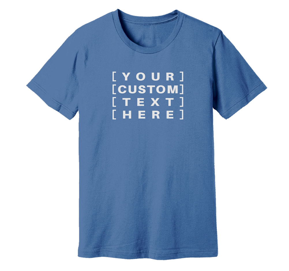 Your Custom Text T-Shirt
