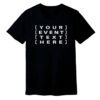 Black T-Shirt Custom printed t-shirts, caps, and hats with personalised designs for events, teams, brands, gifts, and everyday wear.