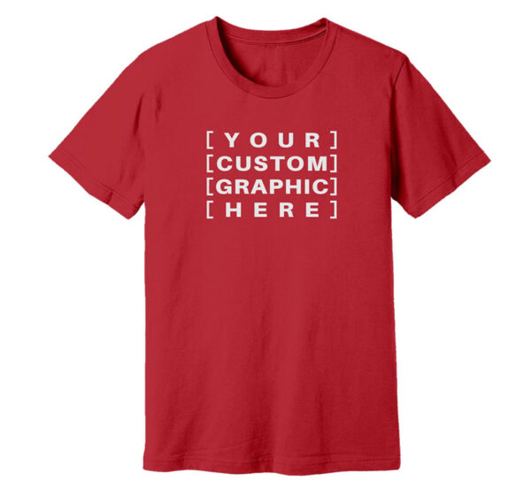 Red - Customised Graphic T-Shirt Custom printed t-shirts, caps, and hats with personalised designs for events, teams, brands, gifts, and everyday wear.