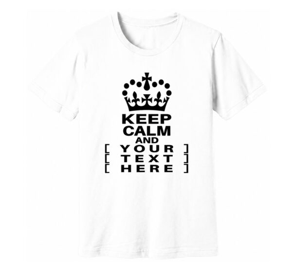 White - Keep Calm and Your Text T-Shirt Custom printed t-shirts, caps, and hats with personalised designs for events, teams, brands, gifts, and everyday wear.