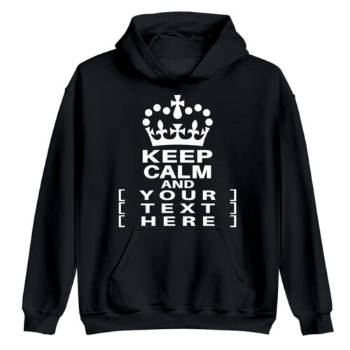 Black - Keep Calm and Your Text Hoodie Custom printed hoodies, t-shirts, caps, and hats with personalised designs for events, teams, brands, gifts, and everyday wear.